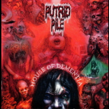 Putrid Pile - House Of Dementia '2009