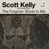 Scott Kelly - The Forgiven Ghost In Me '2012