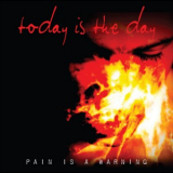 Today Is The Day - Pain Is A Warning '2011