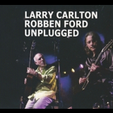 Larry Carlton & Robben Ford - Unplugged '2013