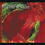 Bob Mintzer Big Band - For The Moment '2012