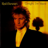 Rod Stewart - Tonight I'm Yours (2000, Remastered) '1981